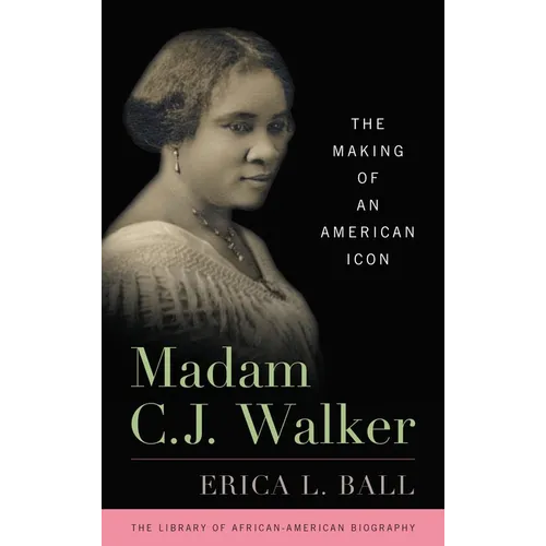 Madam C. J. Walker: The Making of an American Icon - Paperback