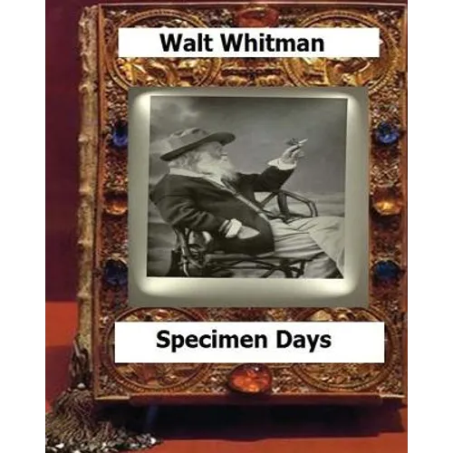Specimen days & Collect (1882) by: Whitman, Walt, - Paperback