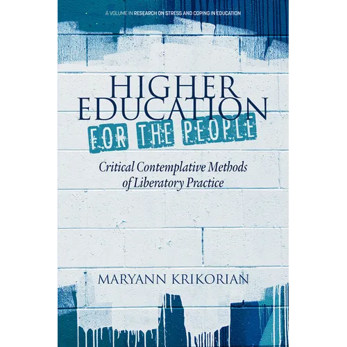 Higher Education for the People: Critical Contemplative Methods of Liberatory Practice - Paperback