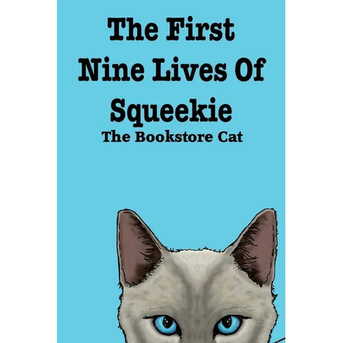 The First Nine Lives of Squeekie the Bookstore Cat - Paperback