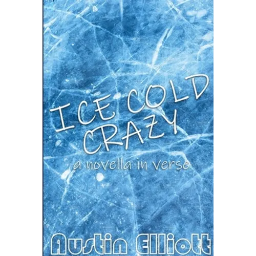 Ice Cold Crazy (a novella in verse) - Paperback
