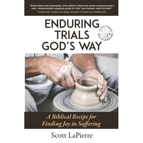 Enduring Trials God's Way: A Biblical Guide to Finding Joy in Suffering - Paperback