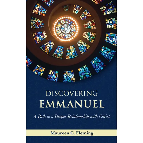 Discovering Emmanuel: A Path to a Deeper Relationship with Christ - Paperback