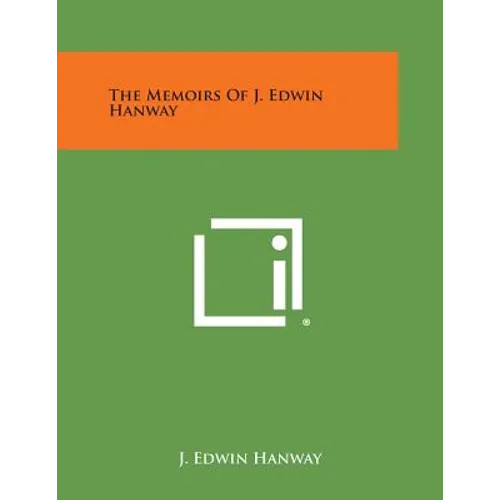 The Memoirs of J. Edwin Hanway - Paperback