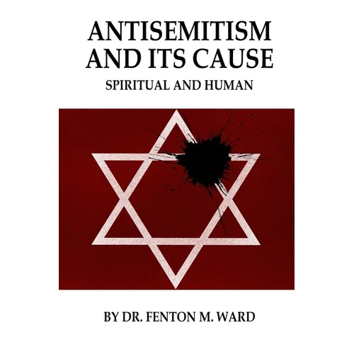 Antisemitism and Its Cause: Spiritual and Human - Paperback