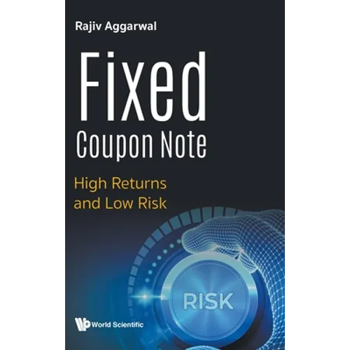 Fixed Coupon Note: High Returns and Low Risk - Hardcover