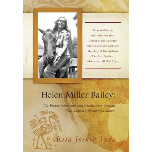 Helen Miller Bailey: The Pioneer Educator and Renaissance Woman Who Shaped Chicano(a) Leaders - Hardcover