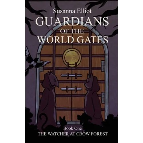 Guardians of the World Gates: The Watcher at Crow Forest - Paperback