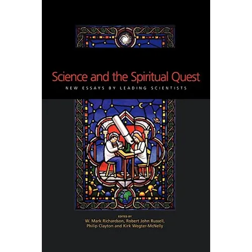 Science and the Spiritual Quest: New Essays by Leading Scientists - Paperback