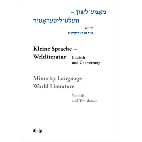 Mame-Loshn - Velt-Literatur / Kleine Sprache - Weltliteratur / Minority Language - World Literature: Yidish Un Iberzetsung / Jiddisch Und Übersetzung - Hardcover