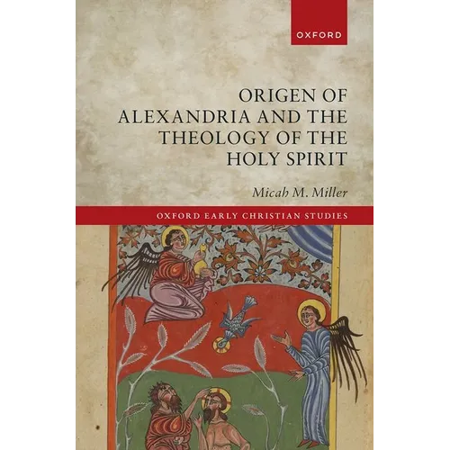 Origen of Alexandria and the Theology of the Holy Spirit - Hardcover