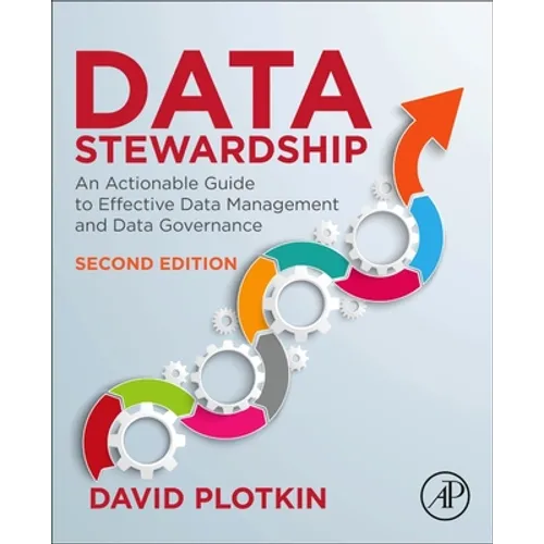 Data Stewardship: An Actionable Guide to Effective Data Management and Data Governance - Paperback