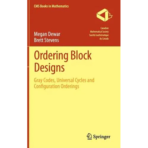 Ordering Block Designs: Gray Codes, Universal Cycles and Configuration Orderings - Hardcover
