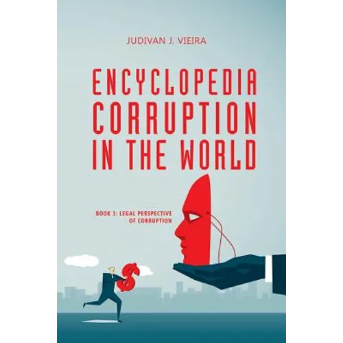 Encyclopedia Corruption in the World: Book 3: Legal Perspective of Corruption - Paperback