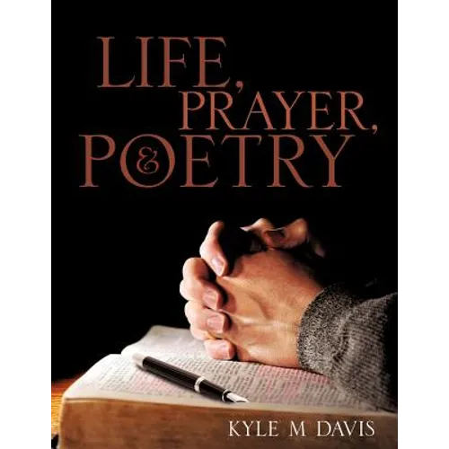 Life, Prayer, and Poetry - Paperback