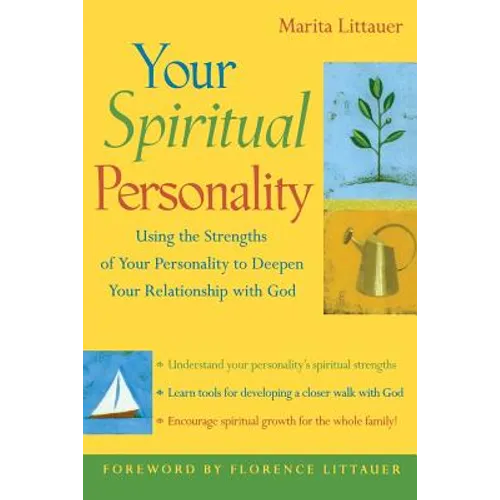 Your Spiritual Personality: Using the Strengths of Your Personality to Deepen Your Relationship with God - Paperback
