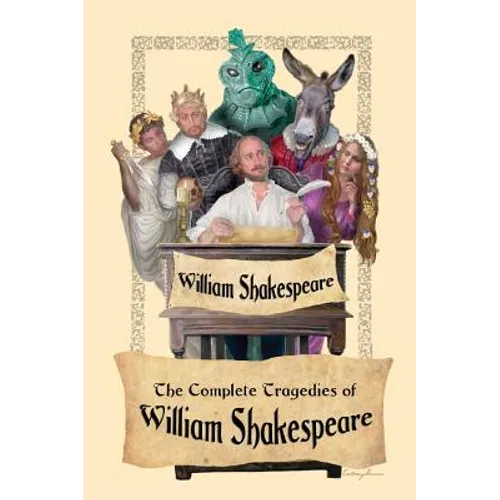 The Complete Tragedies of William Shakespeare - Hardcover