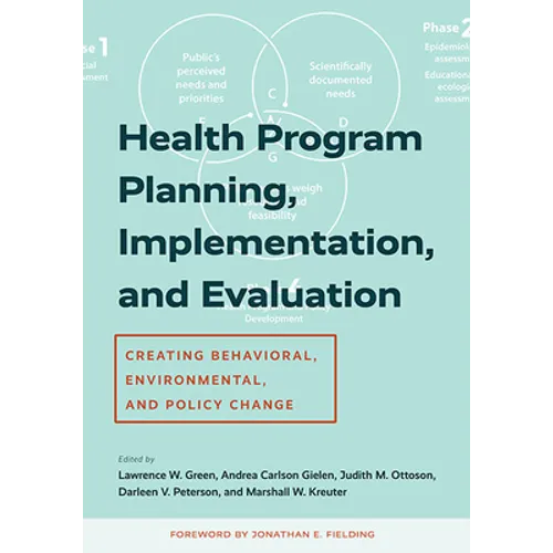 Health Program Planning, Implementation, and Evaluation: Creating Behavioral, Environmental, and Policy Change - Paperback