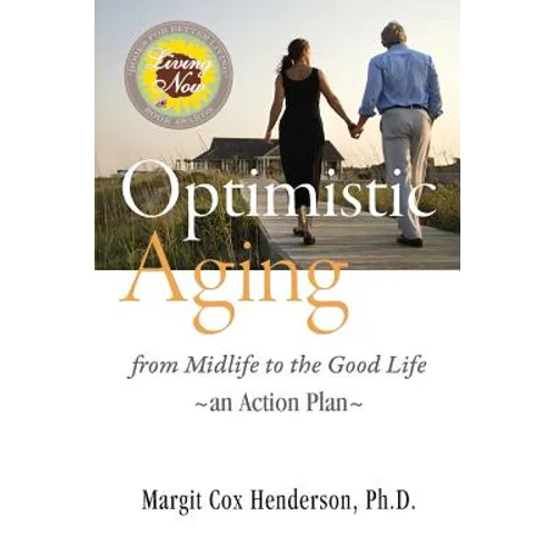 Optimistic Aging: From Midlife to the Good Life, an Action Plan - Paperback