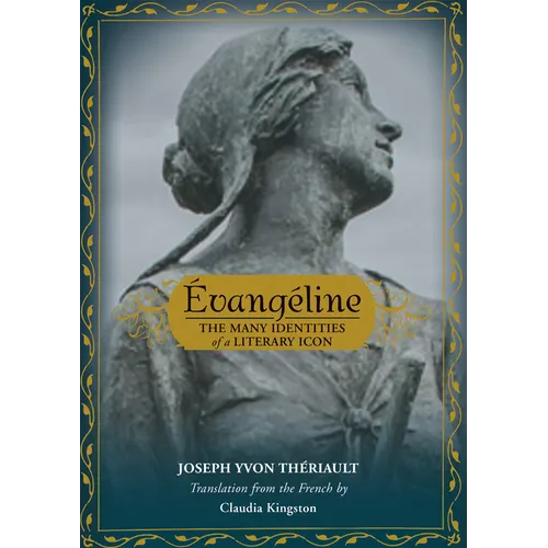 Évangéline: The Many Identities of a Literary Icon - Paperback