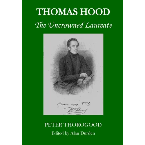 Thomas Hood: The Uncrowned Laureate - Hardcover