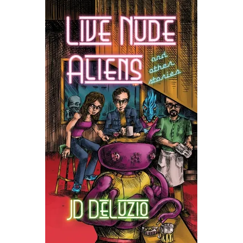 Live Nude Aliens and Other Stories - Paperback