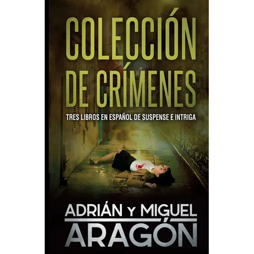 Colección de Crímenes: Tres libros en español de suspense e intriga - Paperback