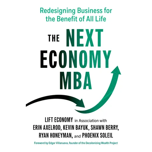 The Next Economy MBA: Redesigning Business for the Benefit of All Life - Paperback