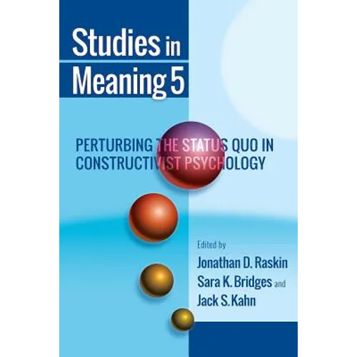 Studies in Meaning 5: Perturbing the Status Quo in Constructivist Psychology - Paperback