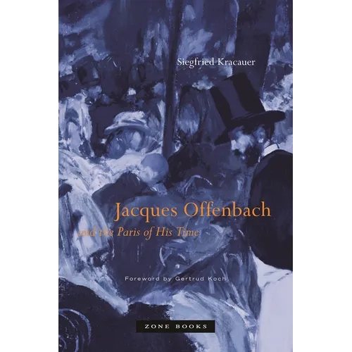 Jacques Offenbach and the Paris of His Time - Paperback