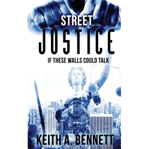 Street Justice: If These Walls Could Talk - Paperback