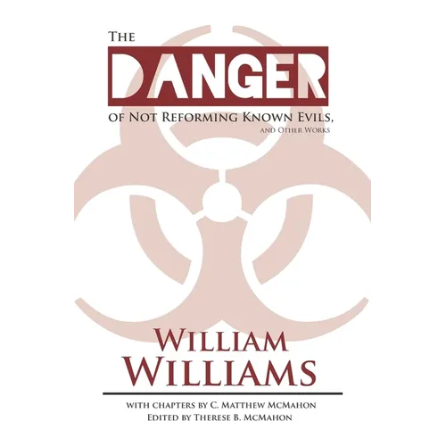 The Danger of Not Reforming Known Evils, and Other Works - Paperback