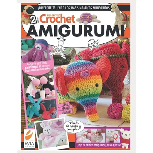 Crochet Amigurumi 2: Convierte este lindo pasatiempo en un muy buen emprendimiento - Paperback