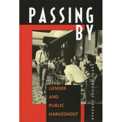 Passing by: Gender and Public Harassment - Paperback
