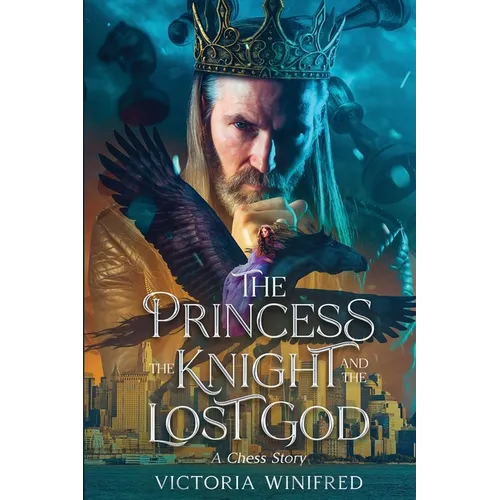 The Princess, the Knight, and the Lost God: A Chess Story - Paperback