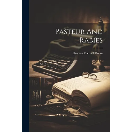 Pasteur And Rabies - Paperback