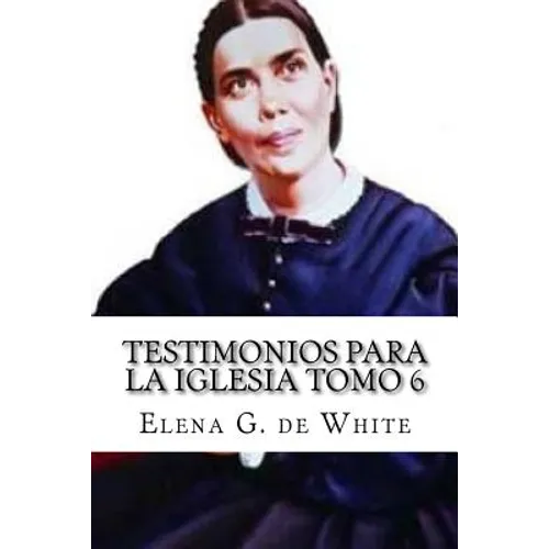 Testimonios Para la Iglesia Tomo 6 - Paperback