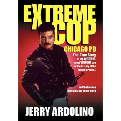 Extreme Cop: Chicago Pd - Hardcover