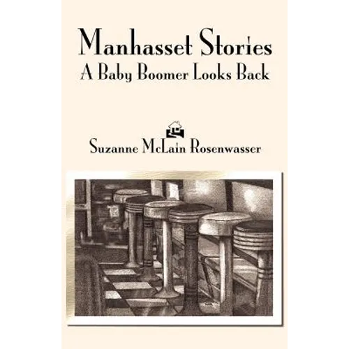 Manhasset Stories: A Baby Boomer Looks Back - Paperback