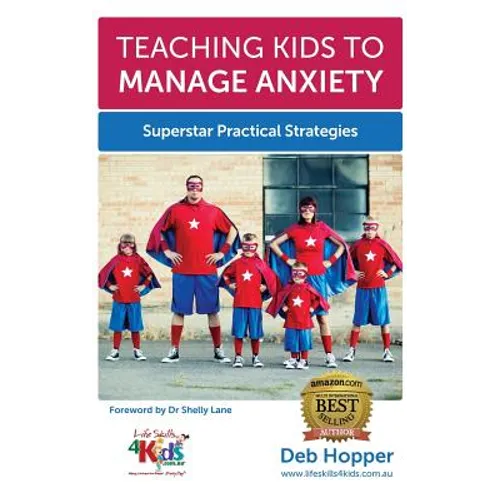 Teaching Kids to Manage Anxiety: Superstar Practical Strategies - Hardcover
