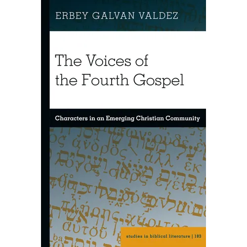 The Voices of the Fourth Gospel: Characters in an Emerging Christian Community - Hardcover