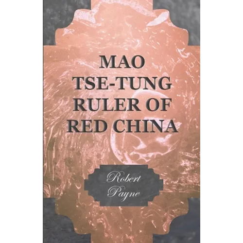 Mao Tse-Tung Ruler of Red China - Paperback