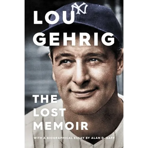 Lou Gehrig: The Lost Memoir - Hardcover