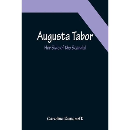 Augusta Tabor: Her Side of the Scandal - Paperback