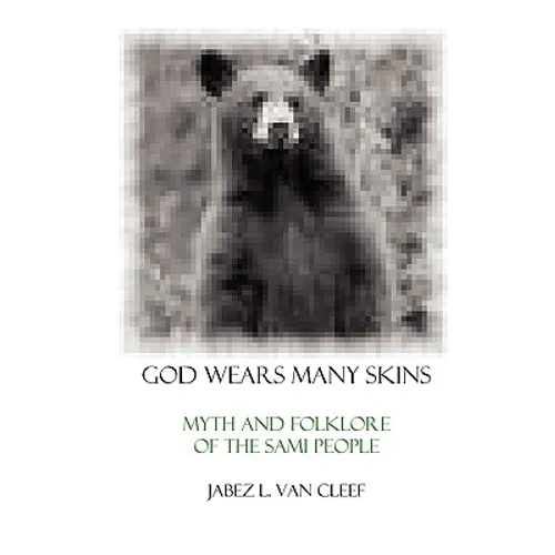 God Wears Many Skins: Myth And Folklore Of The Sami People - Paperback