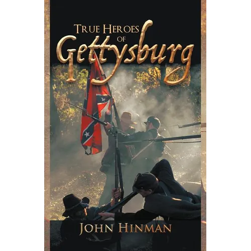 True Heroes of Gettysburg - Paperback