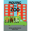 Moving the Zoo - Hardcover