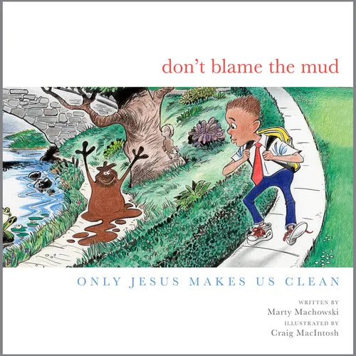 Don't Blame the Mud: Only Jesus Makes Us Clean - Hardcover