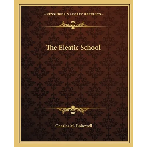 The Eleatic School - Paperback