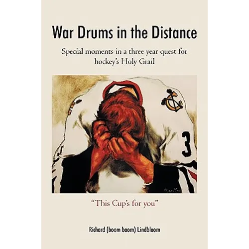 War Drums in the Distance: Special moments in a three year quest for hockey's Holy Grail. - Paperback
